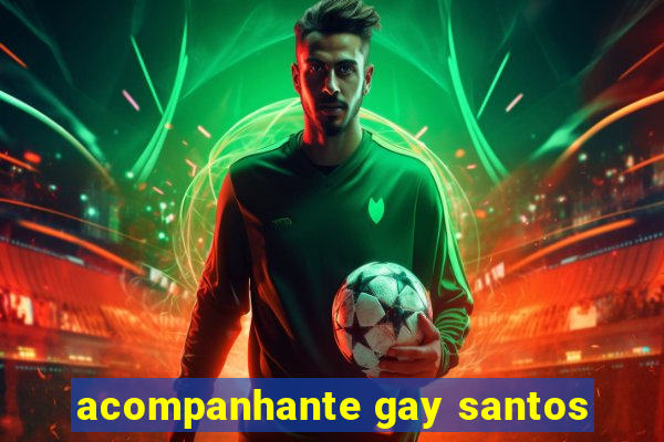 acompanhante gay santos